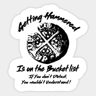 Metal Detecting Humor. Getting Hammered is on the Bucket list Sticker